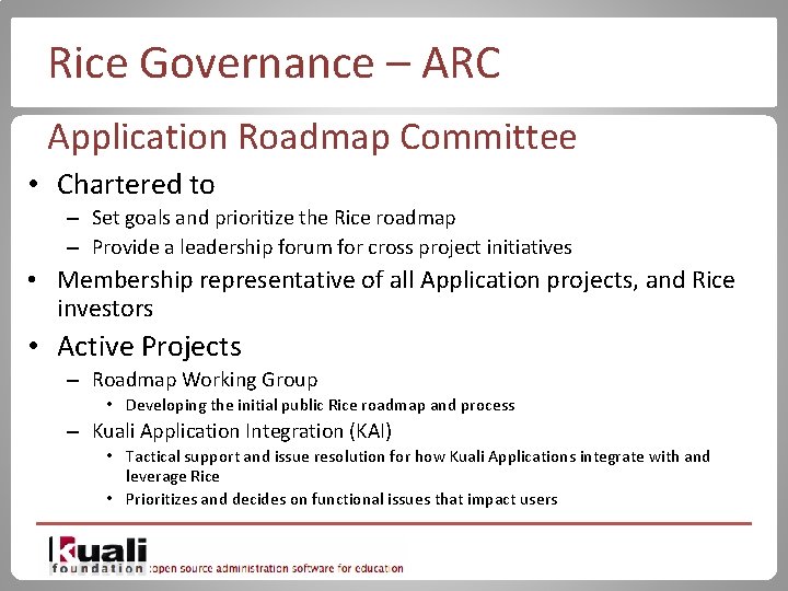 Rice Governance – ARC Application Roadmap Committee • Chartered to – Set goals and