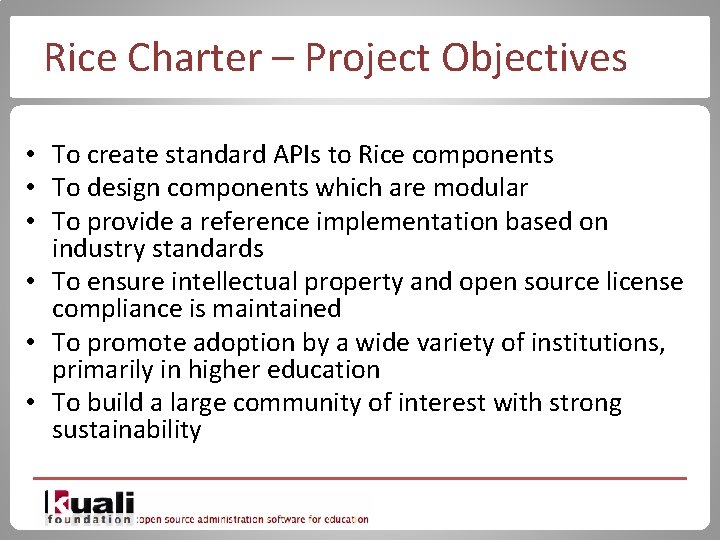 Rice Charter – Project Objectives • To create standard APIs to Rice components •