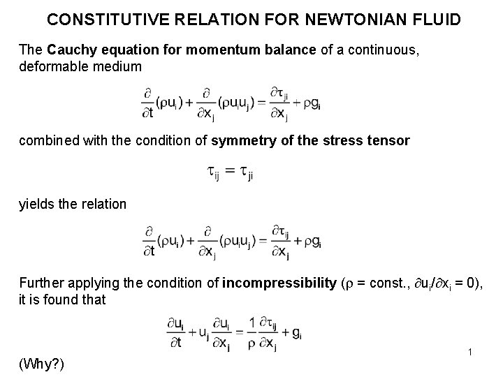 CONSTITUTIVE RELATION FOR NEWTONIAN FLUID The Cauchy equation for momentum balance of a continuous,