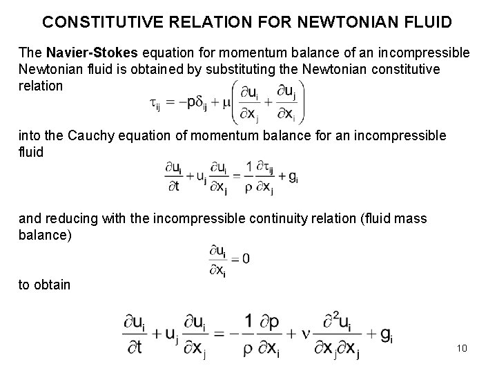 CONSTITUTIVE RELATION FOR NEWTONIAN FLUID The Navier-Stokes equation for momentum balance of an incompressible