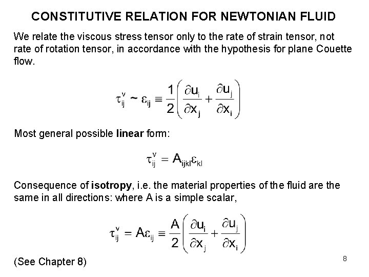 CONSTITUTIVE RELATION FOR NEWTONIAN FLUID We relate the viscous stress tensor only to the