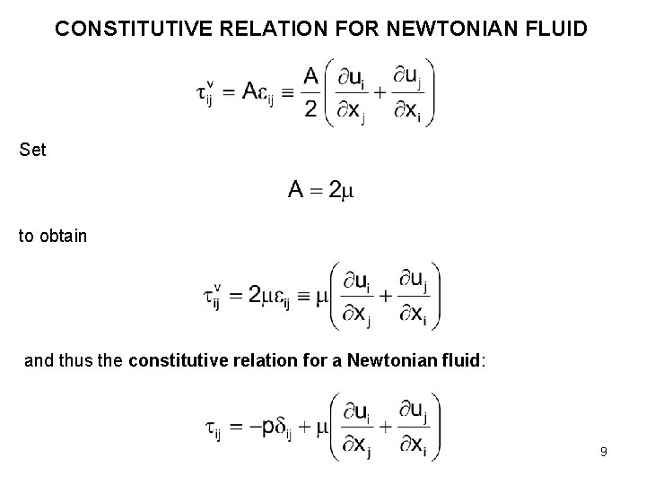 CONSTITUTIVE RELATION FOR NEWTONIAN FLUID Set to obtain and thus the constitutive relation for