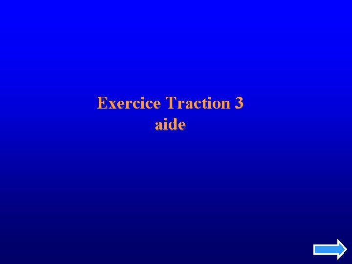 Exercice Traction 3 aide 