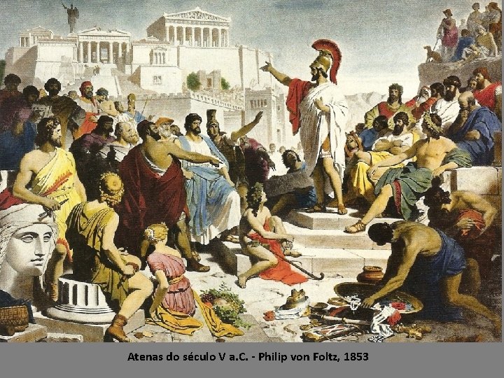 Atenas do século V a. C. - Philip von Foltz, 1853 