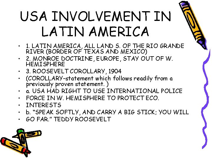 USA INVOLVEMENT IN LATIN AMERICA • 1. LATIN AMERICA, ALL LAND S. OF THE