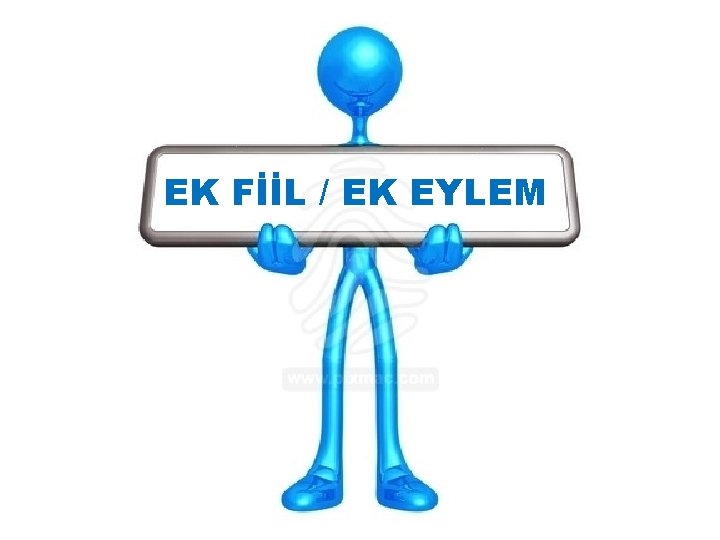 EK FİİL / EK EYLEM 