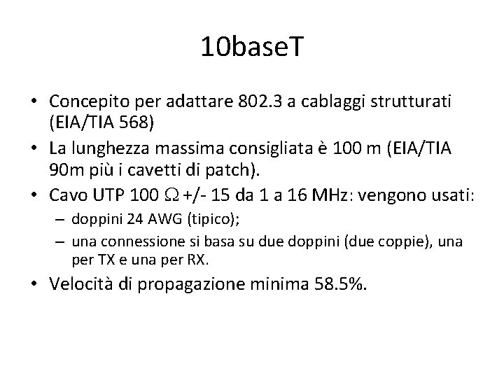 10 base. T • Concepito per adattare 802. 3 a cablaggi strutturati (EIA/TIA 568)