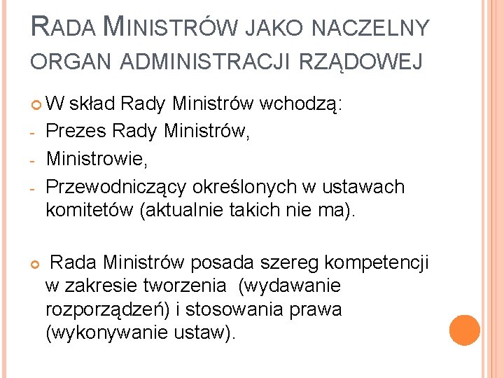 RADA MINISTRÓW JAKO NACZELNY ORGAN ADMINISTRACJI RZĄDOWEJ W - skład Rady Ministrów wchodzą: Prezes