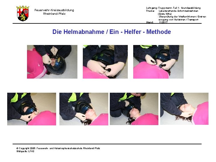 Feuerwehr-Kreisausbildung Rheinland-Pfalz Lehrgang: Truppmann -Teil 1 - Grundausbildung Thema: Lebensrettende Sofortmaßnahmen (Erste Hilfe) -Überprüfung