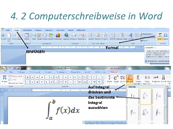 4. 2 Computerschreibweise in Word EINFÜGEN Formel Auf Integral drücken und das bestimmte Integral