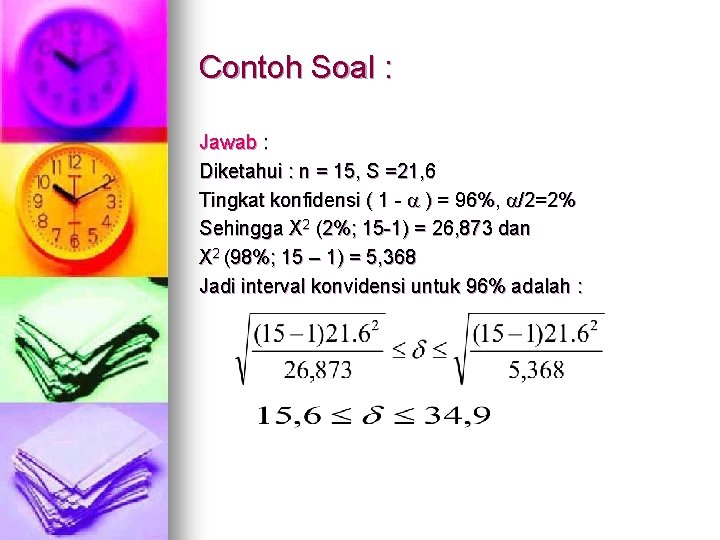 Contoh Soal : Jawab : Diketahui : n = 15, S =21, 6 Tingkat