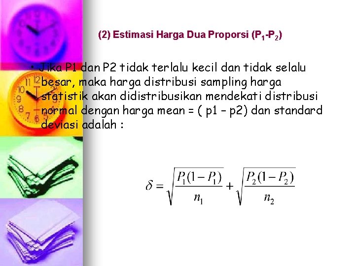 (2) Estimasi Harga Dua Proporsi (P 1 -P 2) • Jika P 1 dan