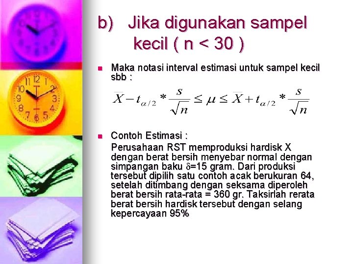 b) Jika digunakan sampel kecil ( n < 30 ) n Maka notasi interval