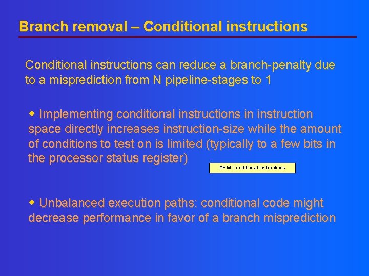 Branch removal – Conditional instructions can reduce a branch-penalty due to a misprediction from Branch removal – Conditional instructions can reduce a branch-penalty due to a misprediction from