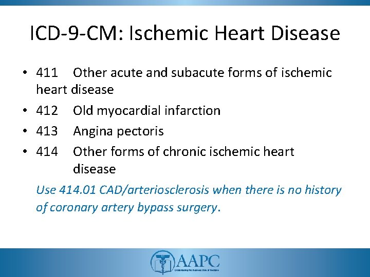 ICD-9 -CM: Ischemic Heart Disease • 411 Other acute and subacute forms of ischemic