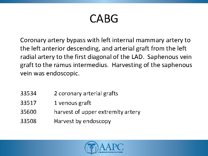 CABG Coronary artery bypass with left internal mammary artery to the left anterior descending,