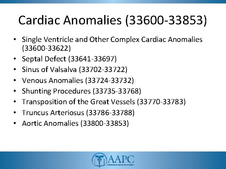 Cardiac Anomalies (33600 -33853) • Single Ventricle and Other Complex Cardiac Anomalies (33600 -33622)