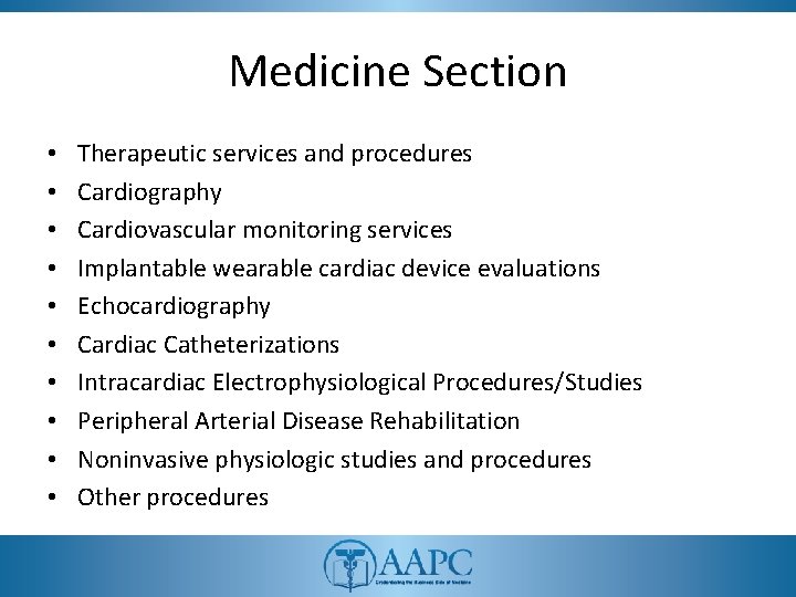 Medicine Section • • • Therapeutic services and procedures Cardiography Cardiovascular monitoring services Implantable