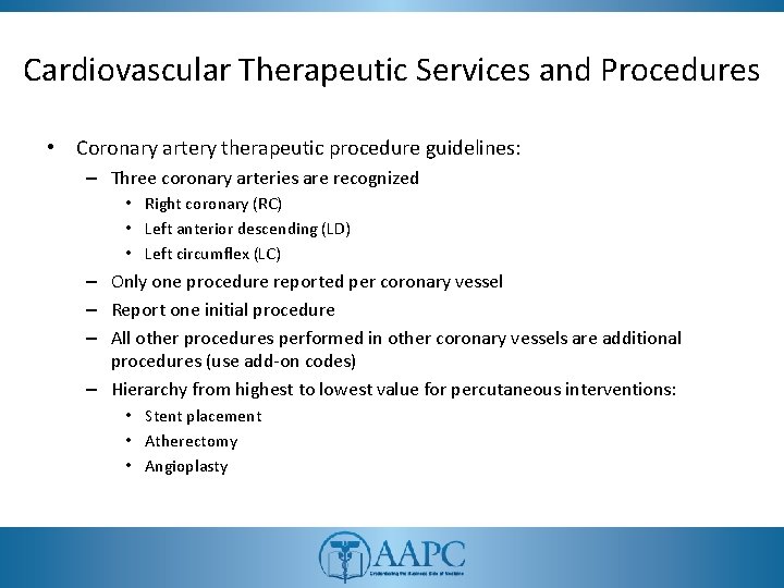 Cardiovascular Therapeutic Services and Procedures • Coronary artery therapeutic procedure guidelines: – Three coronary
