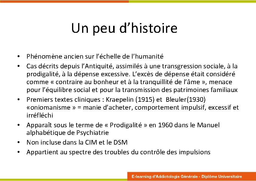 Un peu d’histoire • Phénomène ancien sur l’échelle de l’humanité • Cas décrits depuis