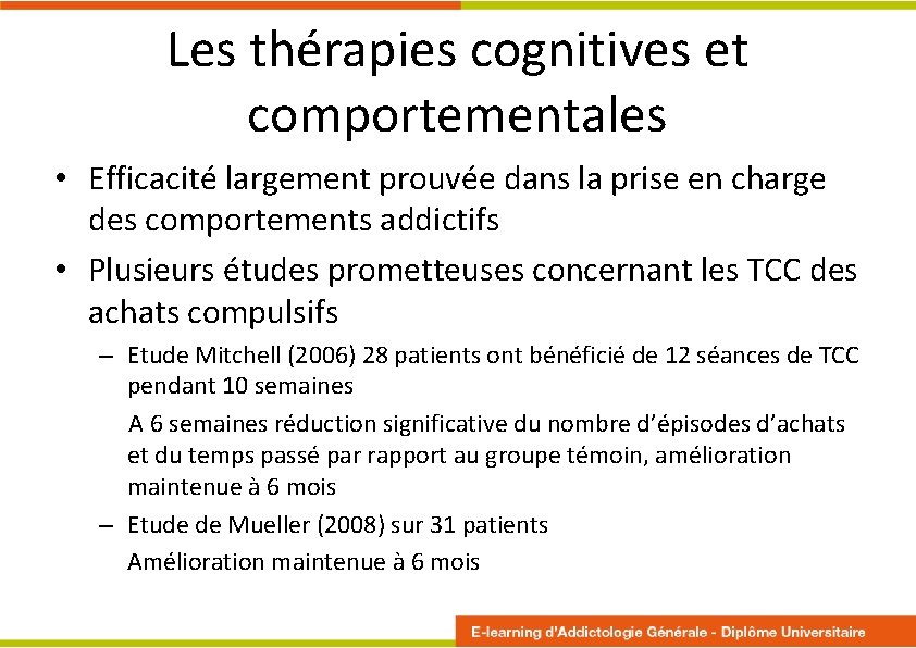 Les thérapies cognitives et comportementales • Efficacité largement prouvée dans la prise en charge