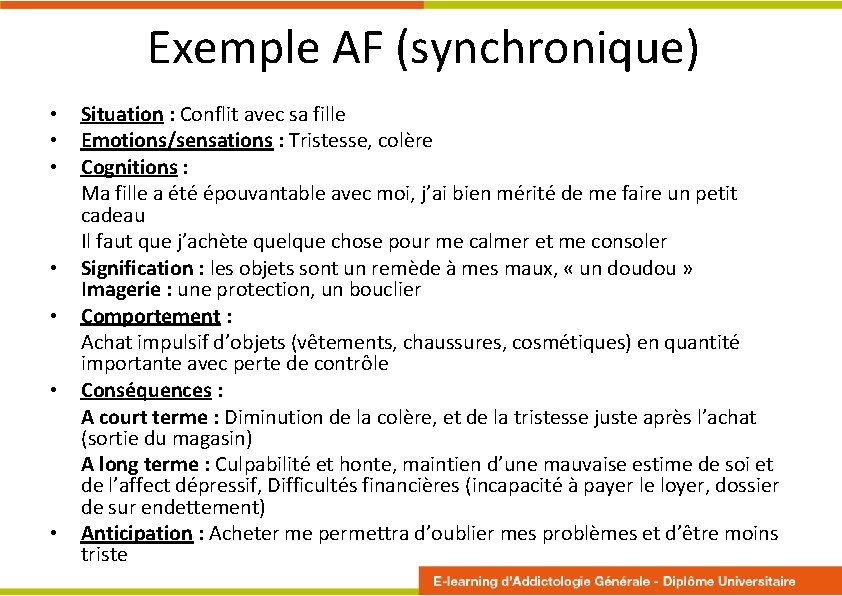 Exemple AF (synchronique) • • Situation : Conflit avec sa fille Emotions/sensations : Tristesse,