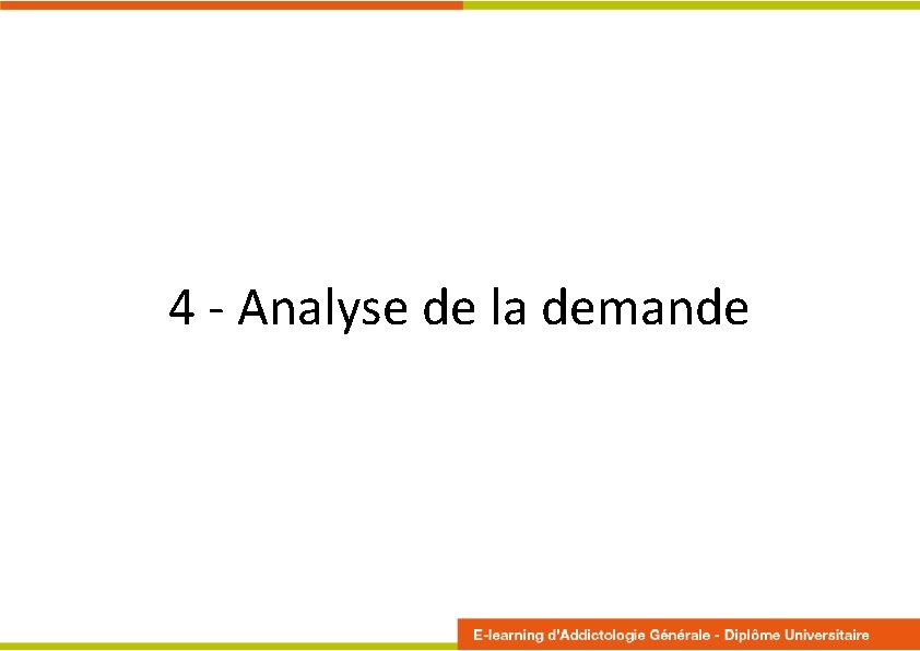 4 - Analyse de la demande 4 - Analyse de la demande