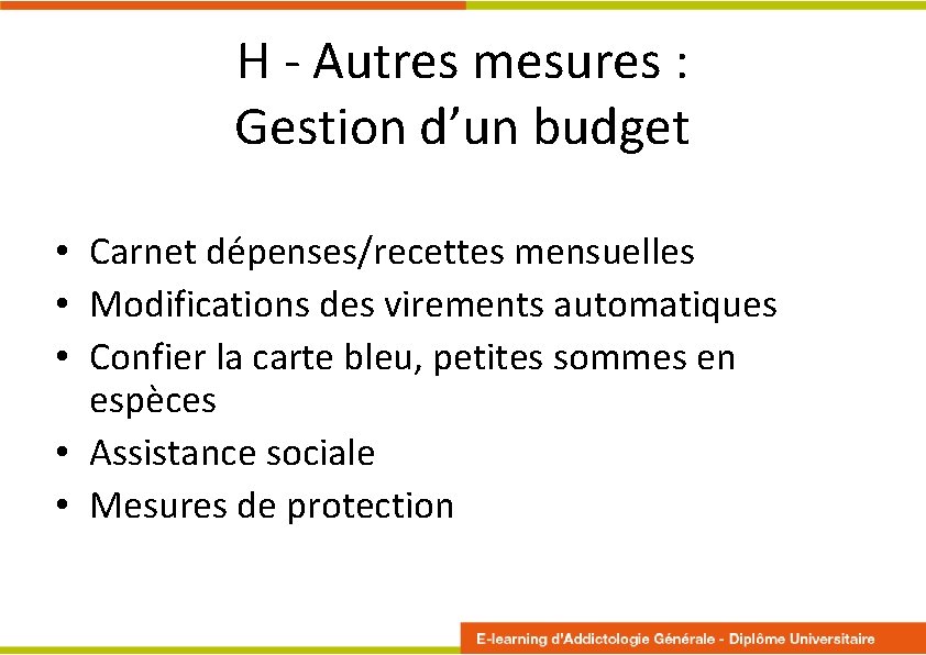 H - Autres mesures : Gestion d’un budget • Carnet dépenses/recettes mensuelles • Modifications