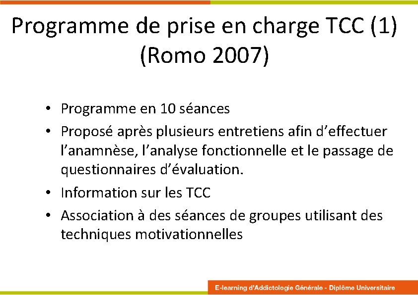 Programme de prise en charge TCC (1) (Romo 2007) • Programme en 10 séances