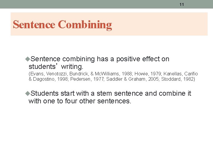 11 Sentence Combining u. Sentence combining has a positive effect on students’ writing. (Evans, 11 Sentence Combining u. Sentence combining has a positive effect on students’ writing. (Evans,