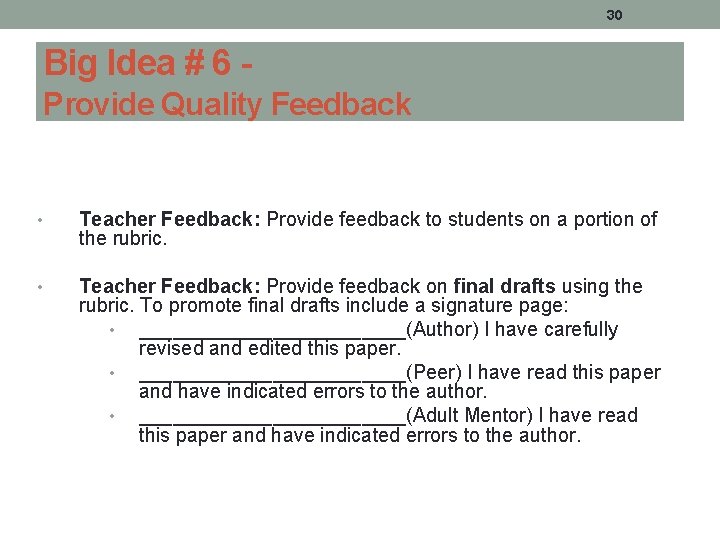 30 Big Idea # 6 Provide Quality Feedback • Teacher Feedback: Provide feedback to 30 Big Idea # 6 Provide Quality Feedback • Teacher Feedback: Provide feedback to