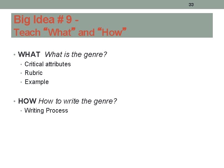 33 Big Idea # 9 Teach “What” and “How” • WHAT What is the 33 Big Idea # 9 Teach “What” and “How” • WHAT What is the
