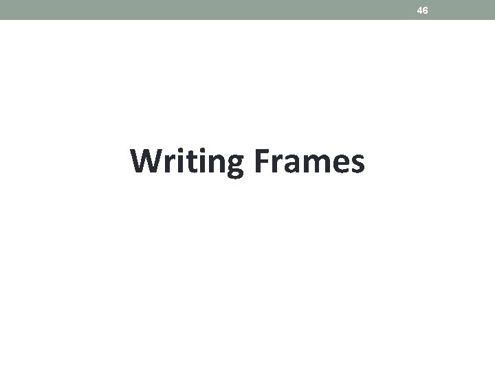 46 Writing Frames 46 Writing Frames