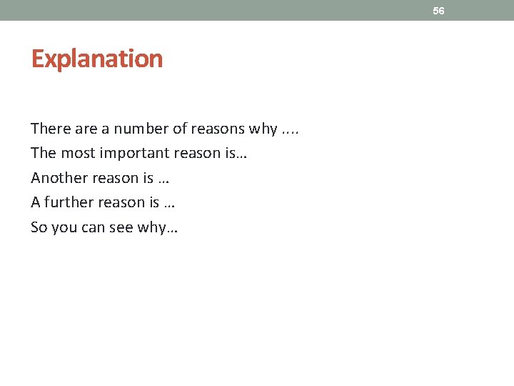 56 Explanation There a number of reasons why. . The most important reason is… 56 Explanation There a number of reasons why. . The most important reason is…
