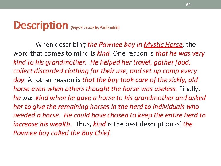61 Description (Mystic Horse by Paul Goble) When describing the Pawnee boy in Mystic 61 Description (Mystic Horse by Paul Goble) When describing the Pawnee boy in Mystic