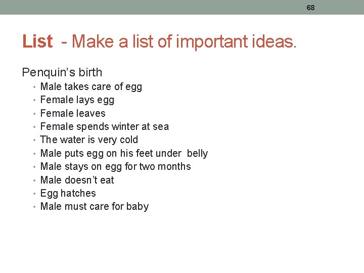 68 List - Make a list of important ideas. Penquin’s birth • Male takes 68 List - Make a list of important ideas. Penquin’s birth • Male takes