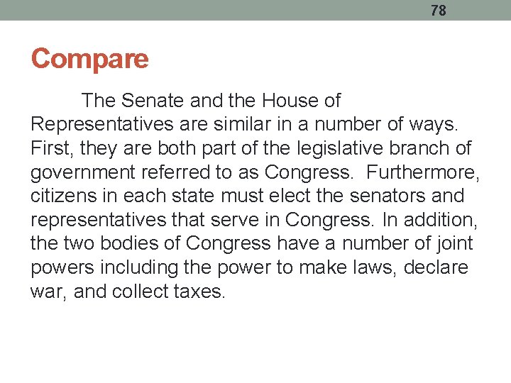 78 Compare The Senate and the House of Representatives are similar in a number 78 Compare The Senate and the House of Representatives are similar in a number