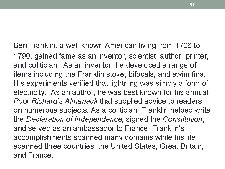 81 Ben Franklin, a well-known American living from 1706 to 1790, gained fame as 81 Ben Franklin, a well-known American living from 1706 to 1790, gained fame as