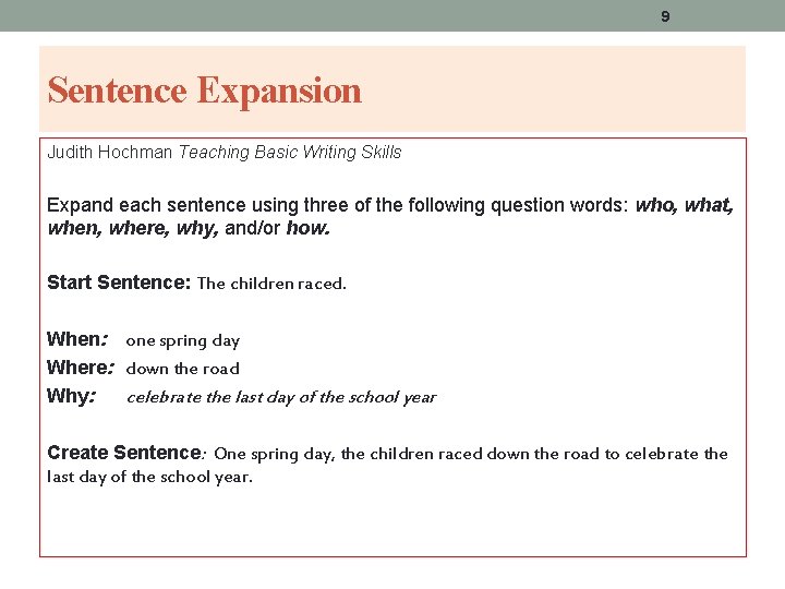 9 Sentence Expansion Judith Hochman Teaching Basic Writing Skills Expand each sentence using three 9 Sentence Expansion Judith Hochman Teaching Basic Writing Skills Expand each sentence using three