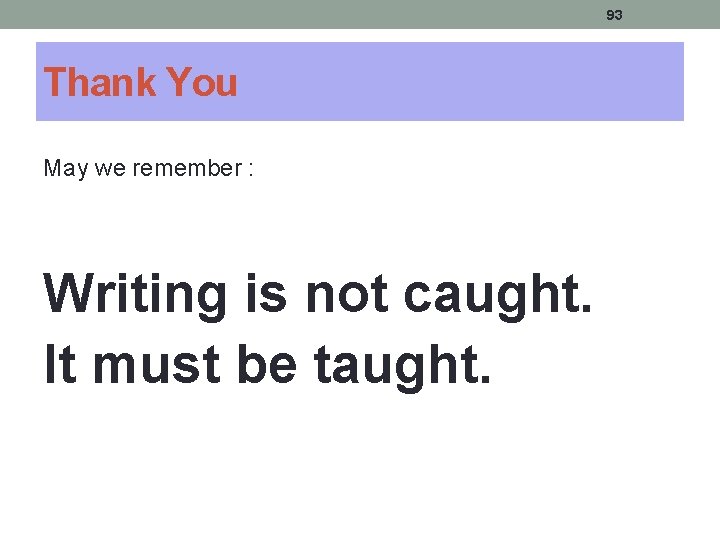 93 Thank You May we remember : Writing is not caught. It must be 93 Thank You May we remember : Writing is not caught. It must be