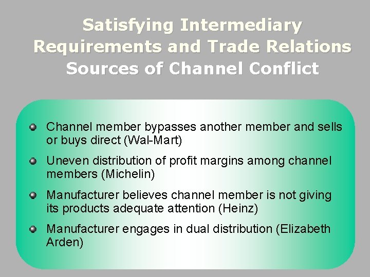 Satisfying Intermediary Requirements and Trade Relations Sources of Channel Conflict Channel member bypasses another