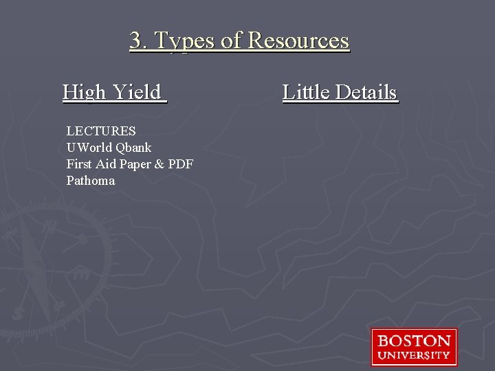 3. Types of Resources High Yield LECTURES UWorld Qbank First Aid Paper & PDF