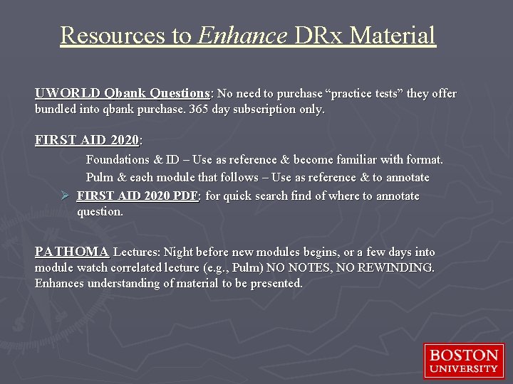 Resources to Enhance DRx Material UWORLD Qbank Questions: No need to purchase “practice tests”