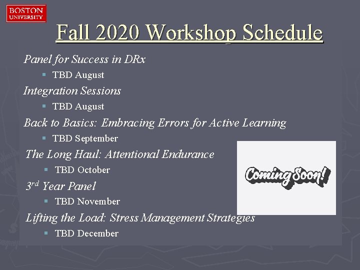 Fall 2020 Workshop Schedule Panel for Success in DRx § TBD August Integration Sessions