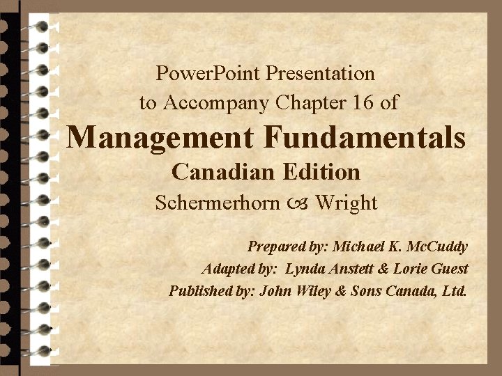 Power. Point Presentation to Accompany Chapter 16 of Management Fundamentals Canadian Edition Schermerhorn Wright