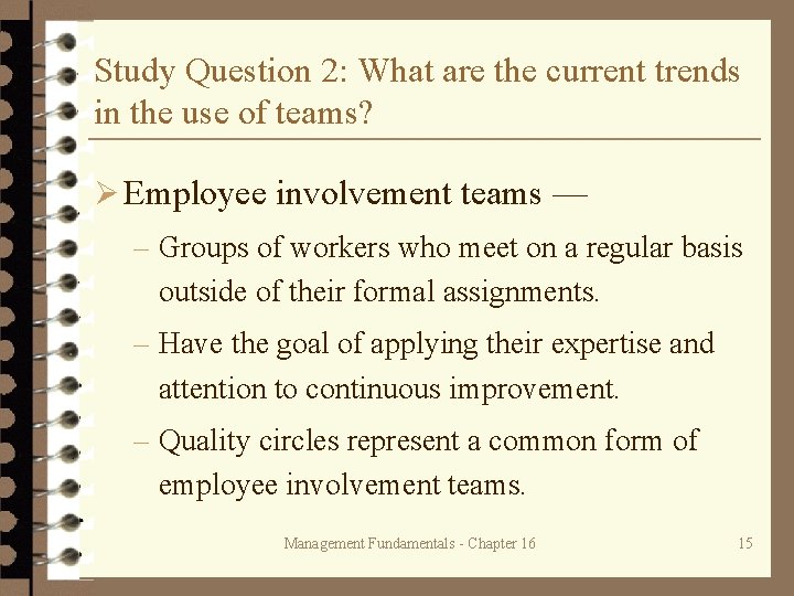 Study Question 2: What are the current trends in the use of teams? Ø
