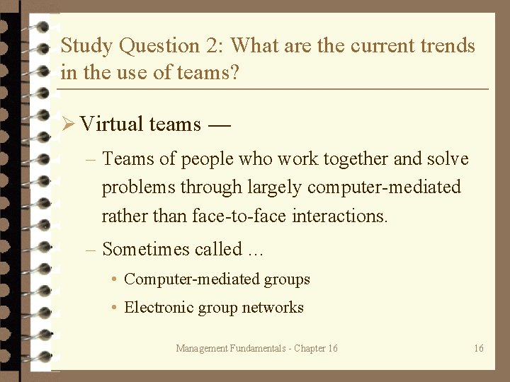 Study Question 2: What are the current trends in the use of teams? Ø