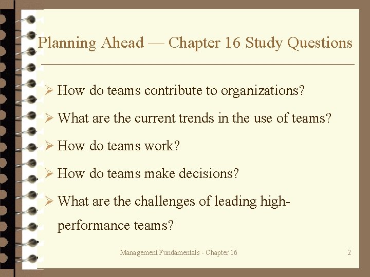 Planning Ahead — Chapter 16 Study Questions Ø How do teams contribute to organizations?