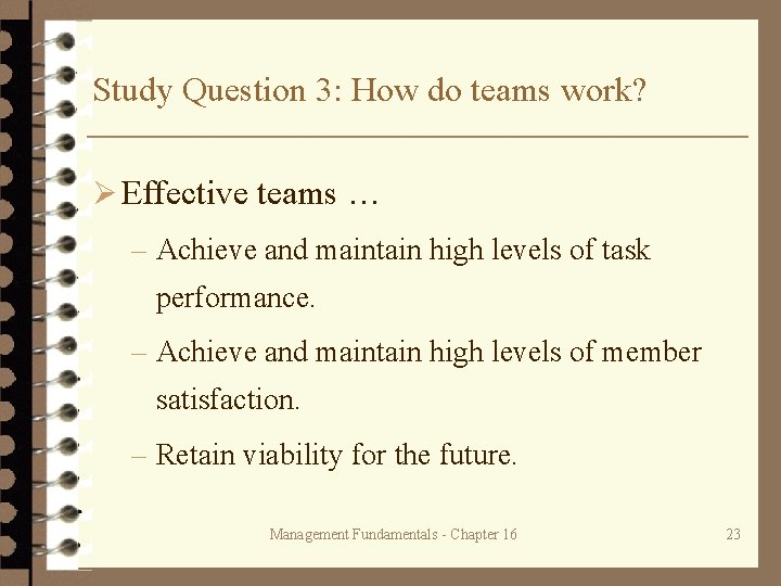 Study Question 3: How do teams work? Ø Effective teams … – Achieve and