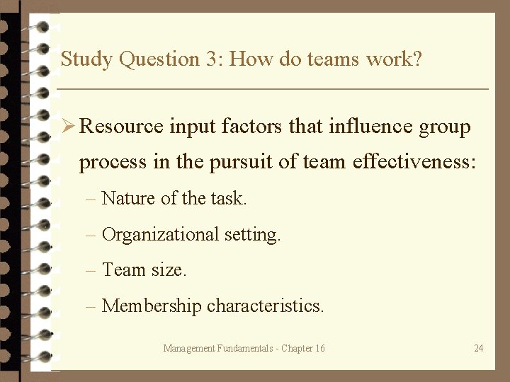 Study Question 3: How do teams work? Ø Resource input factors that influence group